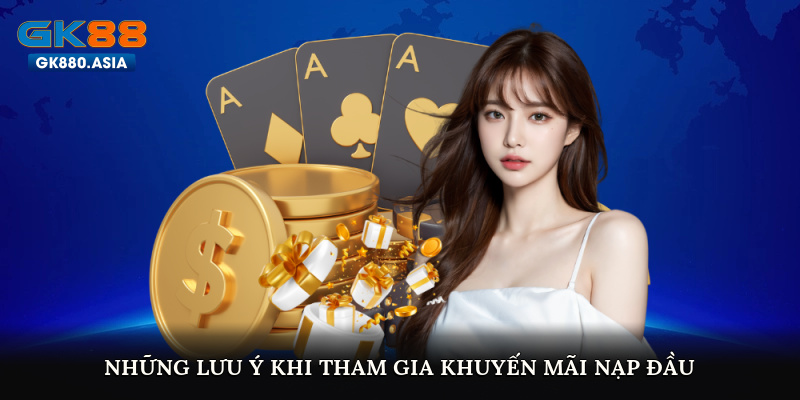Những lưu ý khi tham gia khuyến mãi nạp đầu